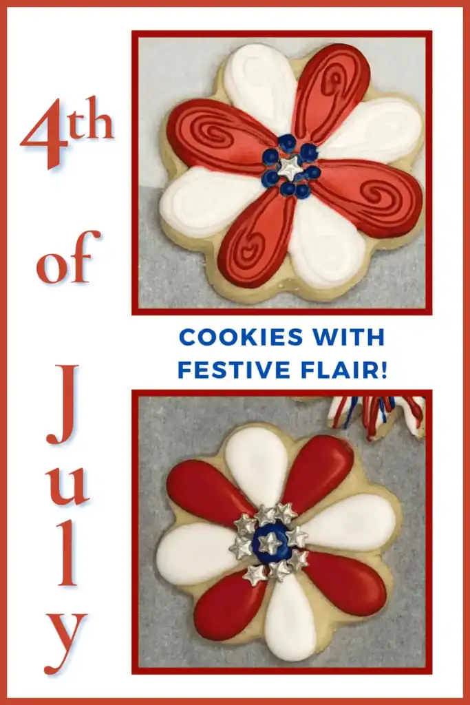Vertical Pinterest pin showing two decorated flower sugar cookies in red, white, and blue with the text “4th of July Cookies with Festive Flair!”